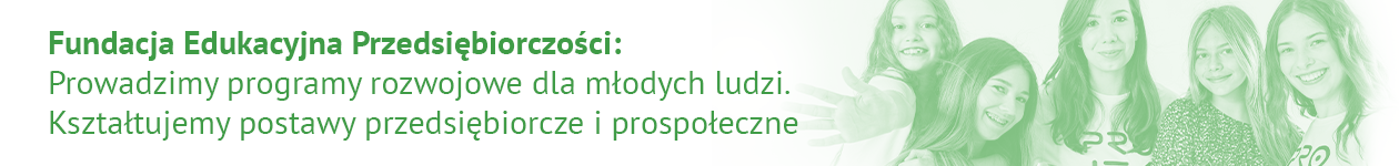 Wzmocnienie działań misyjnych i potencjału instytucjonalnego Fundacji Edukacyjnej Przedsiębiorczości